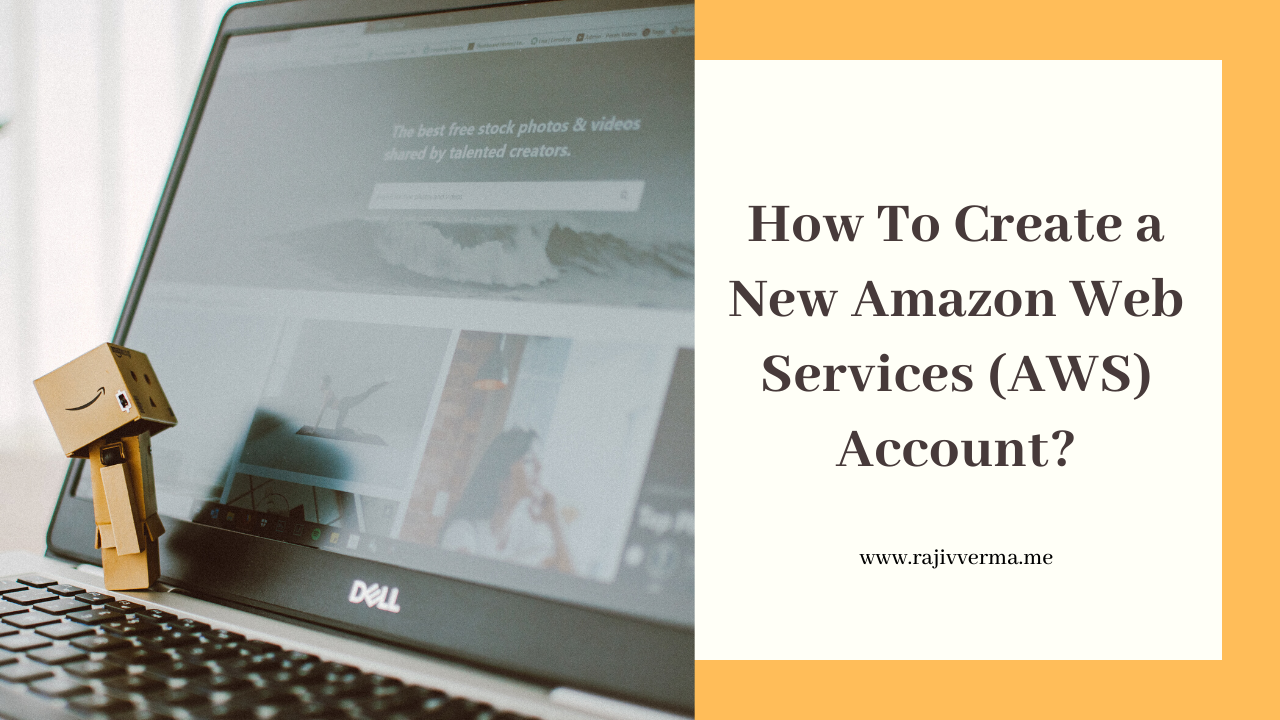 How To Create a New Amazon Web Services (AWS) Account