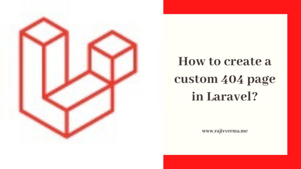 How to create a custom 404 page in Laravel