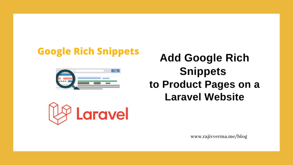 How to Add Google Rich Snippets on Product Pages and Add Them To The Product Catalogue of a Website in Laravel