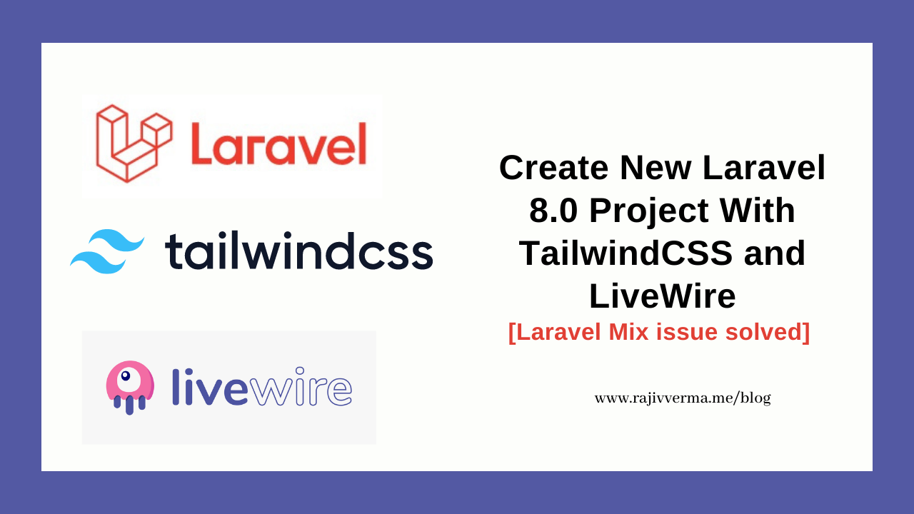 Create New Laravel 8.0 Project With TailwindCSS and LiveWire.png