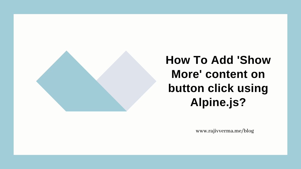 How To 'Show More' content on Button Click using Alpine.js