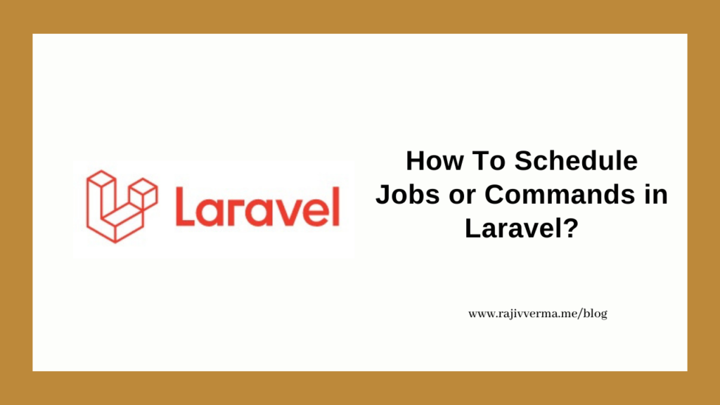 How To Schedule Jobs or Commands in Laravel