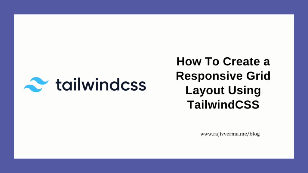 How To Create a Responsive Grid Layout Using TailwindCSS