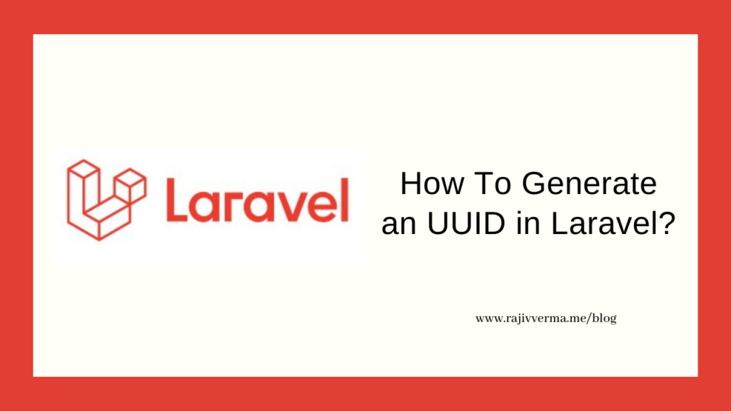 How To Generate an UUID in Laravel