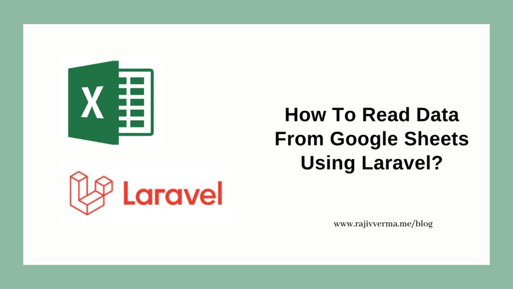 How To Read Data From Google Sheets Using Laravel