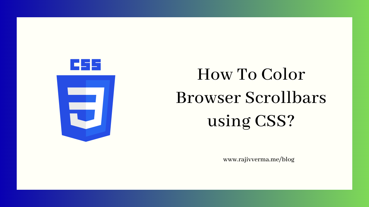 How To Color Browser scrollbars using CSS